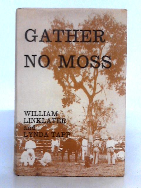 Gather No Moss von William Linklater, Lynda Tapp