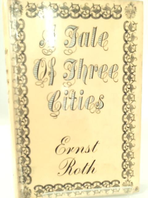 A Tale of Three Cities von Ernest Roth