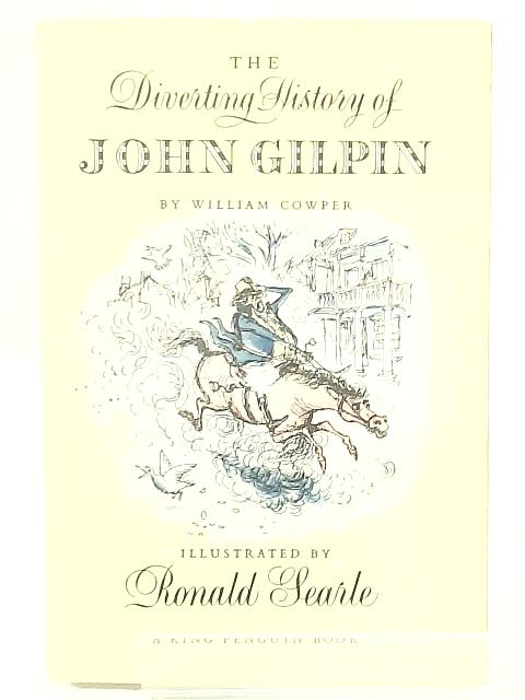 The Diverting History of John Gilpin: Showing how he Went Farther than he Intended and Came Safe Home Again von William Cowper