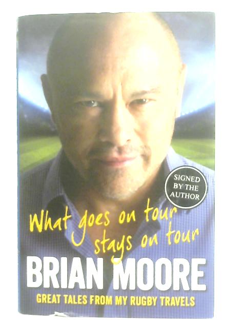 What Goes on Tour Stays on Tour von Brian Moore