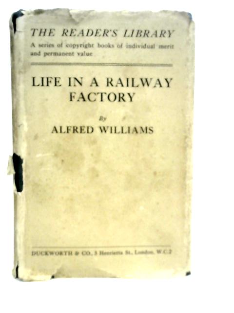Life in a Railway Factory By Alfred Williams