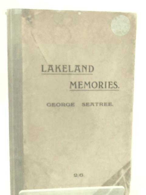 Lakeland Memories. By George Seatree