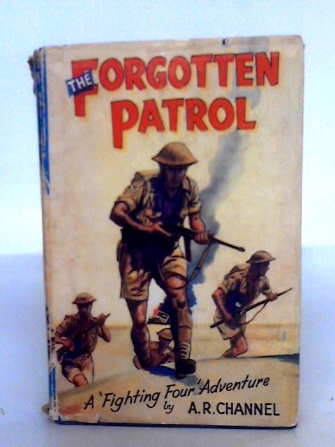 The Forgotten Patrol By A. R. Channel