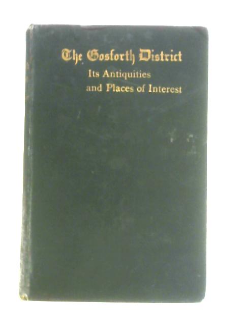 The Gosforth District: Its Antiquities and Places of Interest By C. A. Parker