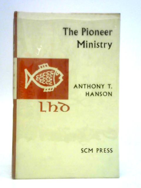 The Pioneer Ministry By Anthony Tyrrell-Hanson