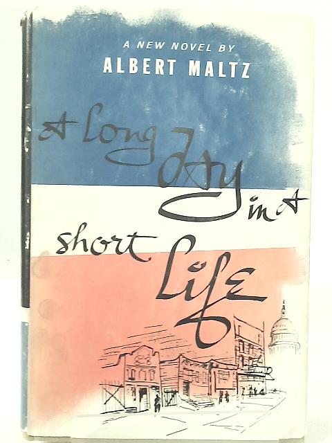 A Long Day In Short Life By Albert Maltz