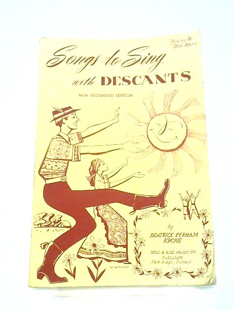Songs To Sing With Descants By Beatrice Perham Krone
