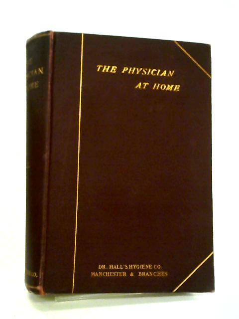 The Physician at Home By Dr. Hall