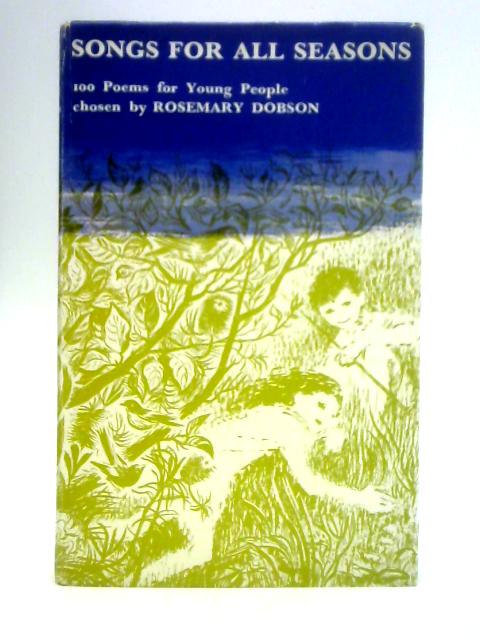 Songs for All Seasons: 100 Poems for Young People By Rosemary Dobson (Compiler)