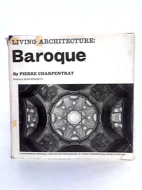 Living Architecture: Baroque Italy And Central Europe By Pierre Charpentrat