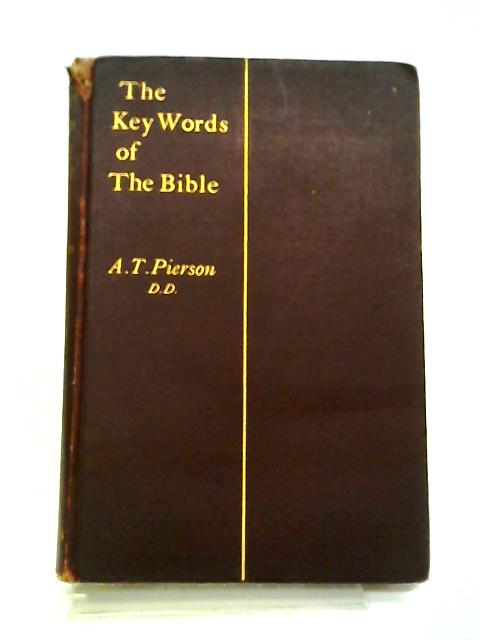 The Key Words of the Bible By A. T Pierson