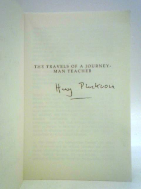 The Travels of a Journey-Man Teacher von Henry Pluckrose