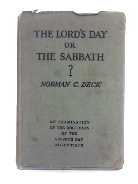 The Lord's Day or, The Sabbath By Norman C. Deck