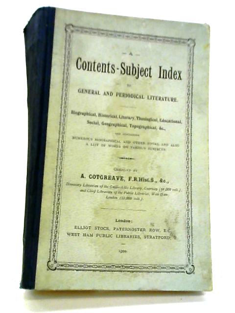A Contents-Subject Index To General And Periodical Literature von A. Cotgreave