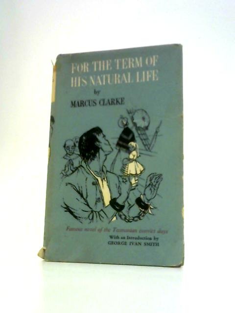 For the Term of His Natural Life von Marcus Clarke