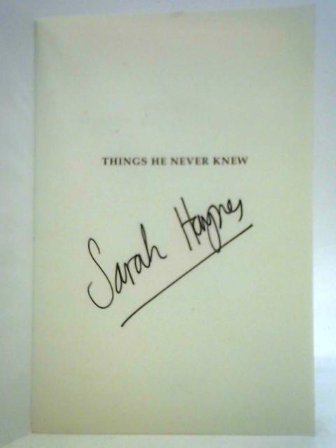 Things He Never Knew By Sarah Haynes