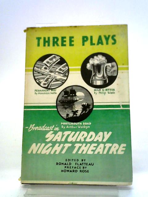 Three Plays Broadcast in Saturday Night Theatre By Ronald Flatteau (Ed.)