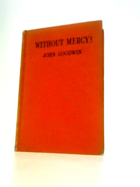 Without Mercy By John Goodwin