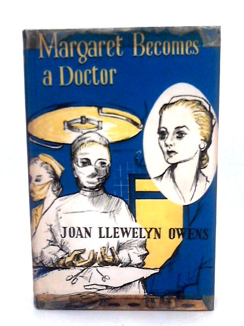 Margaret Becomes A Doctor By Joan Llewelyn Owens