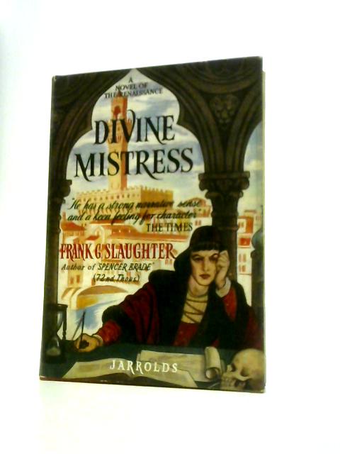 Divine Mistress. By Frank G Slaughter