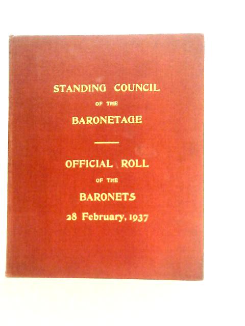 Roll Of The Baronets As Authorized By Royal Warrant 1937