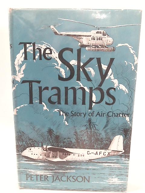 The Sky Tramps: The Story of Air Charter par Peter Jackson
