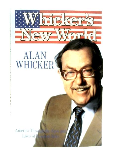 Whicker's New World By Alan Whicker