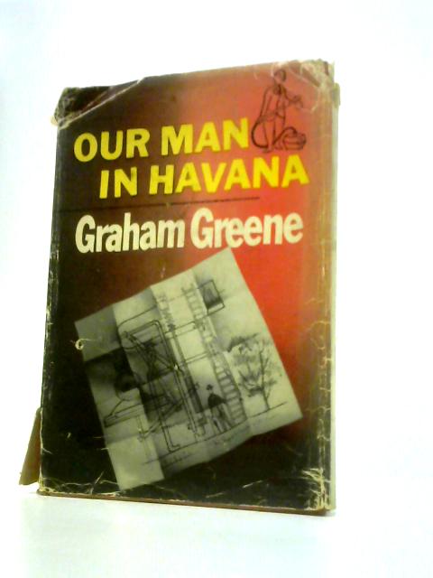 Our Man in Havana: An Entertainment By Graham Greene