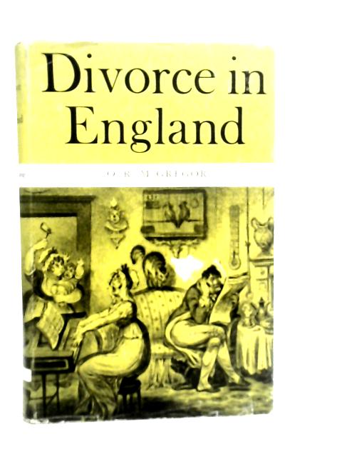 Divorce in England: A Centenary Study By O.R.McGregor