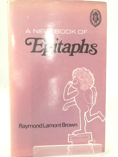 A New Book of Epitaphs By Raymond Lamont-Brown