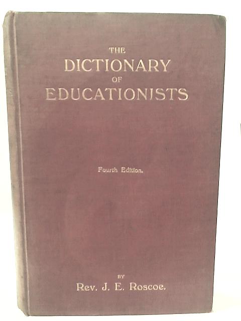 The Dictionary of Educationists By J. E. Roscoe