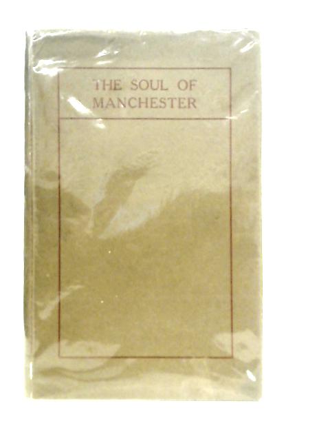 The Soul of Manchester von W.H.Brindley (Edt.)