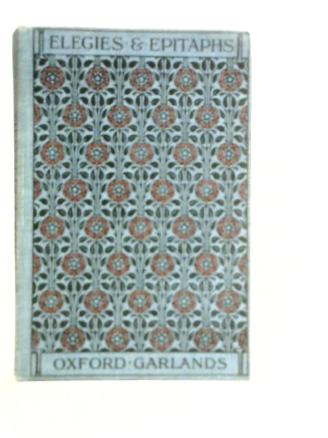 Oxford Garlands Elegies & Epitaphs By R.M.Leonard