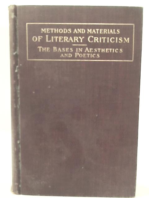 An Introduction to The Methods and Materials of Literary Criticism The Bases in Aesthetics and Poetics par Charles Mills Gayley