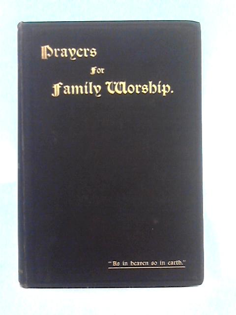 Prayers for Family Worship By Rev. Alex R. Craib