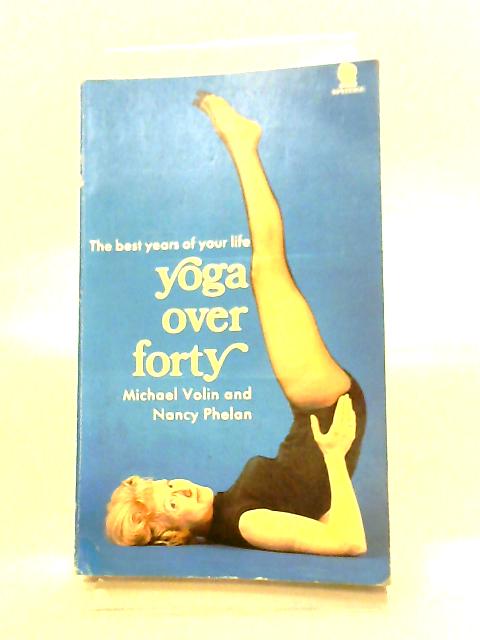 Yoga Over Forty By Michael Volin And Nancy Phelan