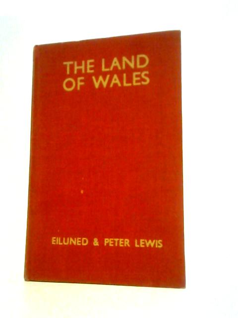The Land of Wales By Eiluned & Peter Lewis
