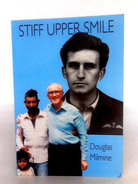 Stiff Upper Smile von Douglas Milmine