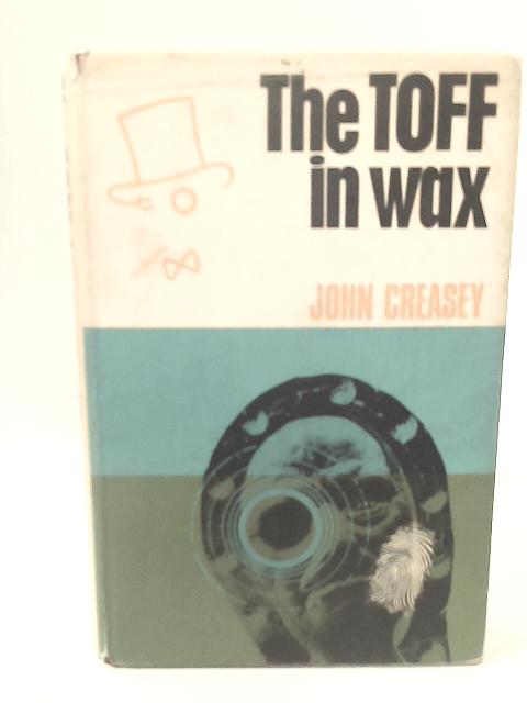 The Toff in Wax von John Creasey