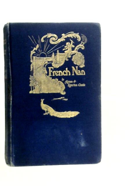 French Nan By Agnes & Egerton Castle