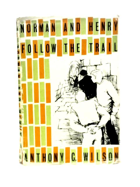 Norman And Henry Follow The Trail By Anthony C.Wilson