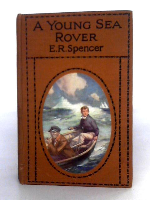 A Young Sea Rover von E.R. Spencer