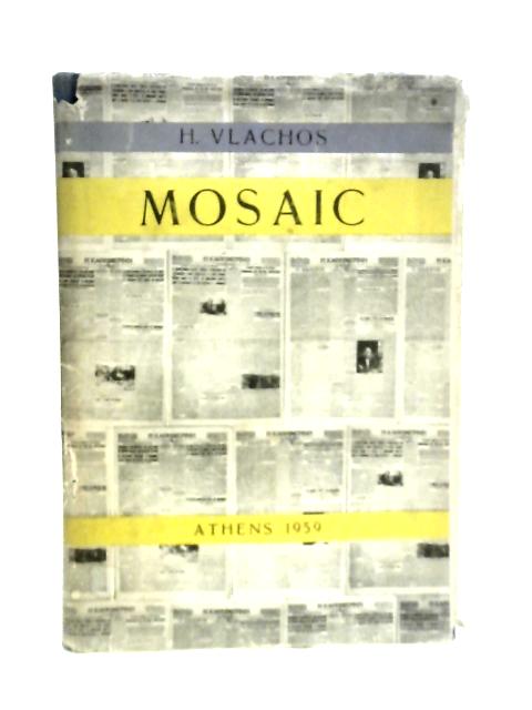 Mosaic (A Greek Notebook) By H.Vlachos