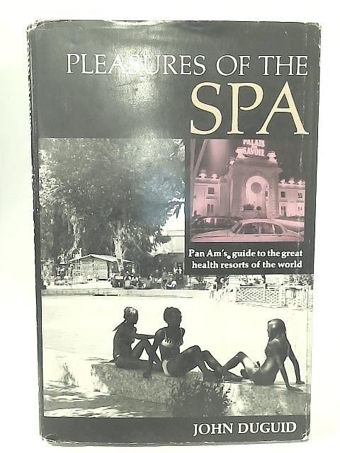 Pleasures of The Spa By John Duguid