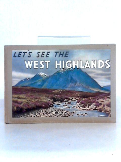 Let's See the West Highlands By Edith MacGregor