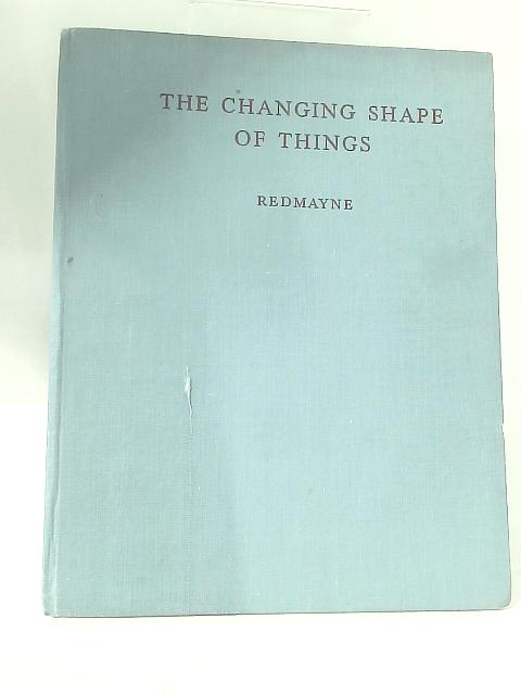 The Changing Shape of Things By Paul Redmayne