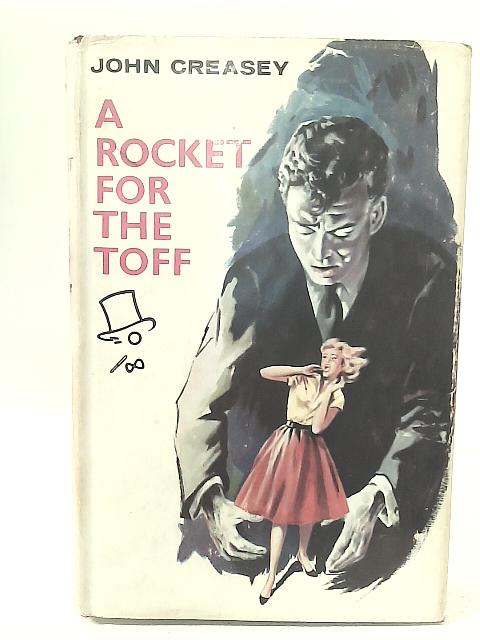 A Rocket For The Toff By John Creasey