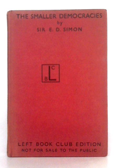 The Smaller Democracies By Sir E.D. Simon