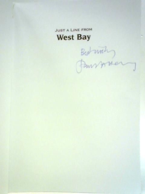Just a Line from West Bay: The Story of a Dorset Harbour and Resort in Postcards By Paul Atterbury