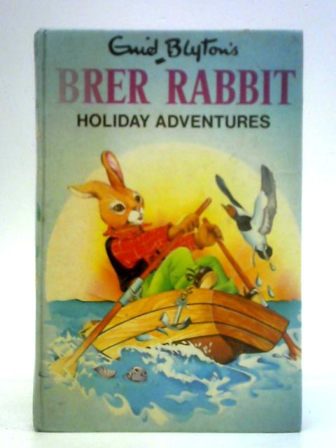 Enid Blyton's Brer Rabbit Holiday Adventures By Enid Blyton